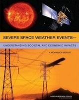 Un estudio financiado por la NASA y llevado a cabo por la Academia Nacional de Ciencias expone las consecuencias económicas de las severas condiciones del tiempo en el espacio.